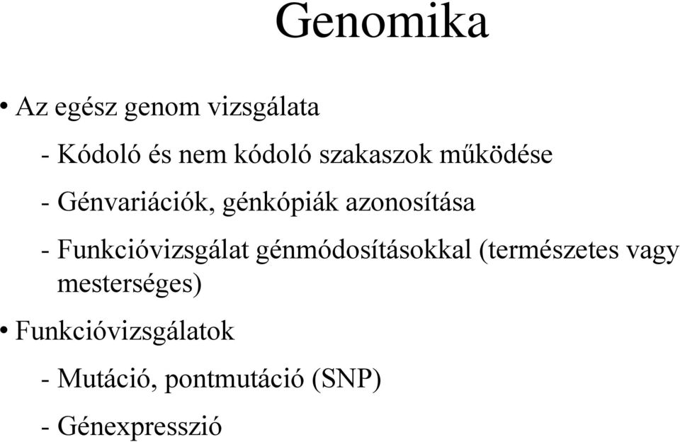 Funkcióvizsgálat génmódosításokkal (természetes vagy