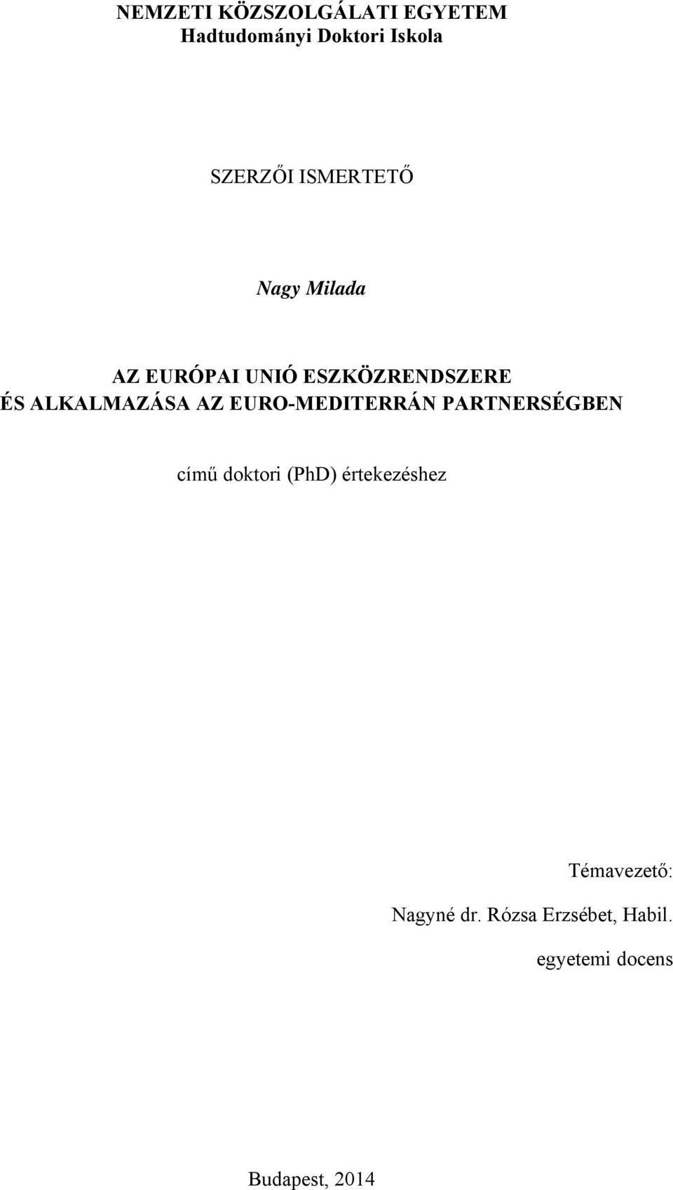 AZ EURO-MEDITERRÁN PARTNERSÉGBEN című doktori (PhD) értekezéshez