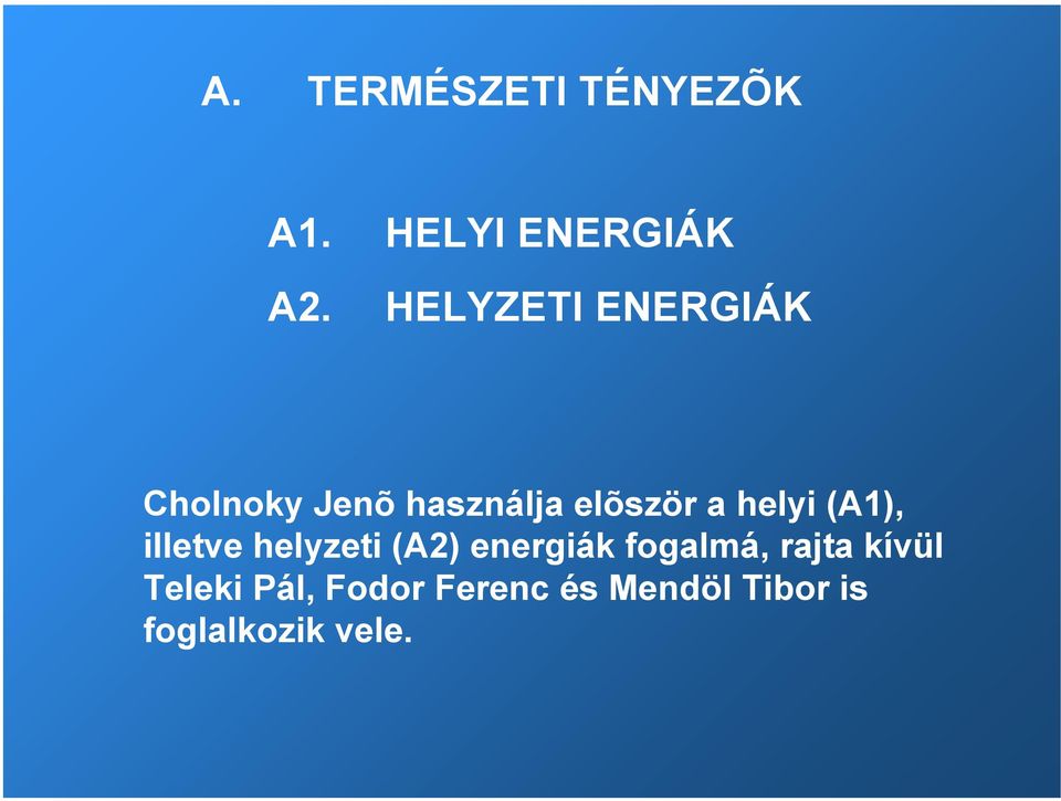 helyi (A1), illetve helyzeti (A2) energiák fogalmá,