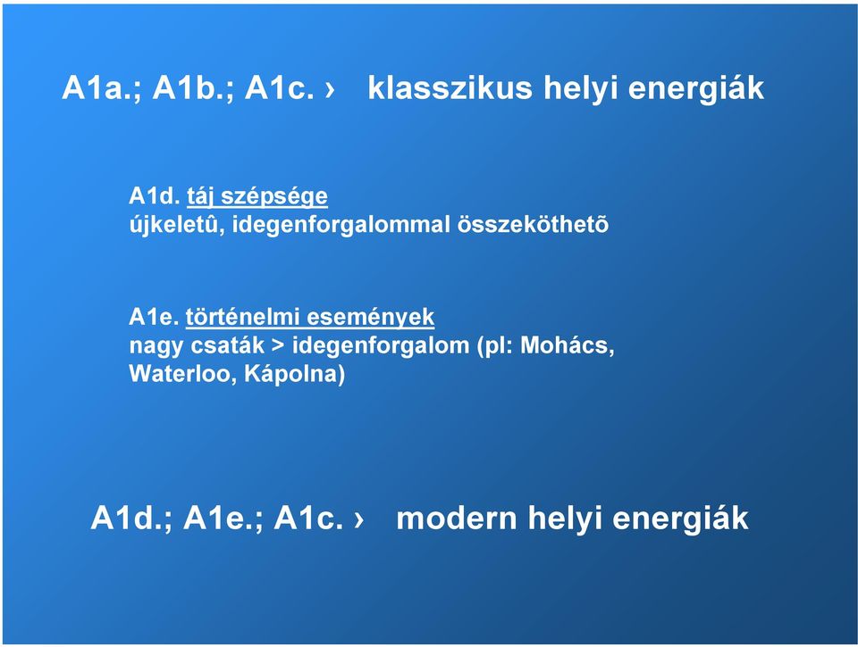 A1e. történelmi események nagy csaták > idegenforgalom