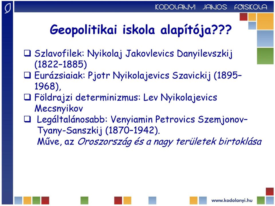 Nyikolajevics Szavickij (1895 1968), Földrajzi determinizmus: Lev Nyikolajevics