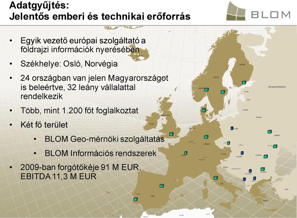 beleértve, 32 leány vállalattal rendelkezik Több, mint 1.