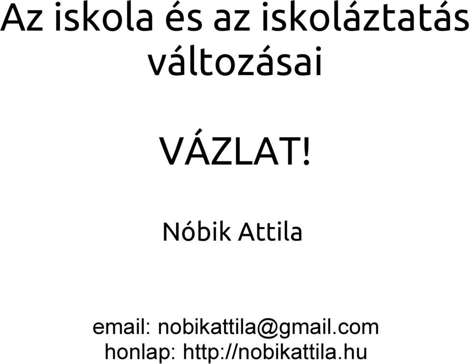 Nóbik Attila email: