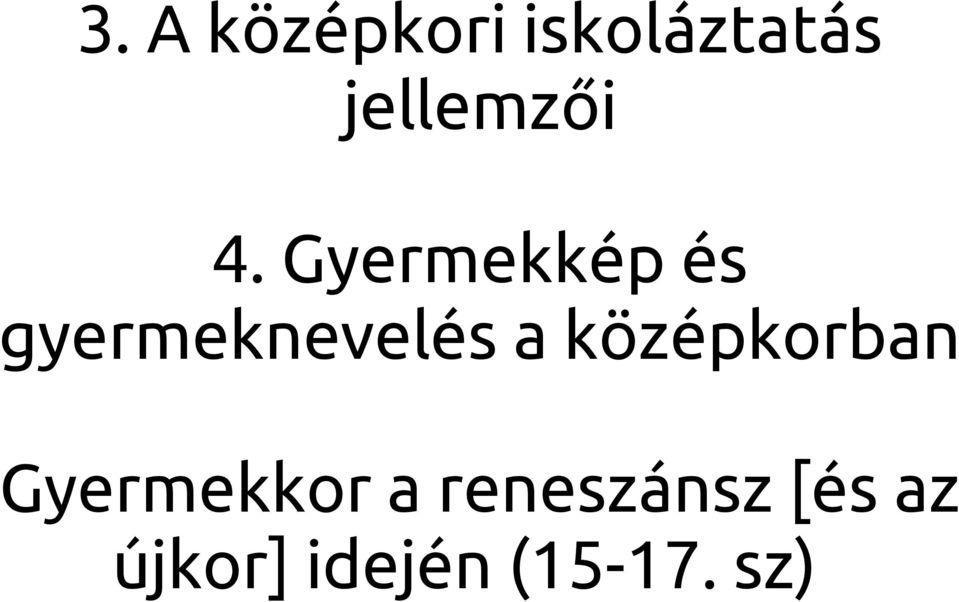 Gyermekkép és gyermeknevelés a