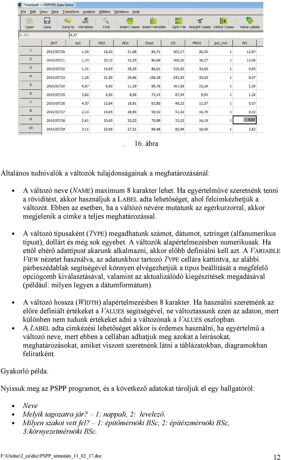 Ebben az esetben, ha a váltózó névére mutatunk az egérkurzorral, akkor megjelenik a címke a teljes meghatározással.