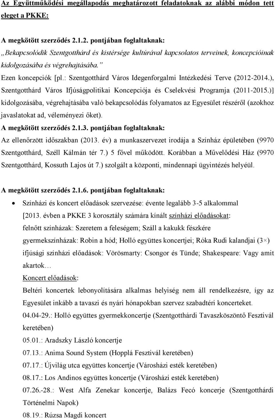 : Szentgotthárd Város Idegenforgalmi Intézkedési Terve (2012-2014.), Szentgotthárd Város Ifjúságpolitikai Koncepciója és Cselekvési Programja (2011-2015.