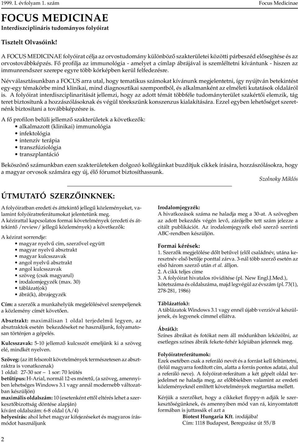 Fõ profilja az immunológia - amelyet a címlap ábrájával is szemléltetni kívántunk - hiszen az immunrendszer szerepe egyre több kórképben kerül felfedezésre.