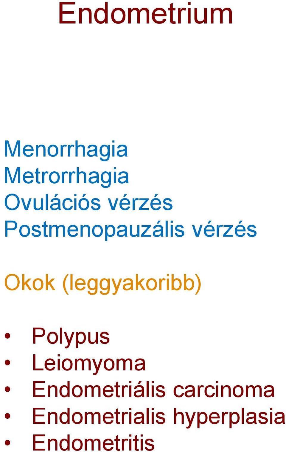 Okok (leggyakoribb) Polypus Leiomyoma