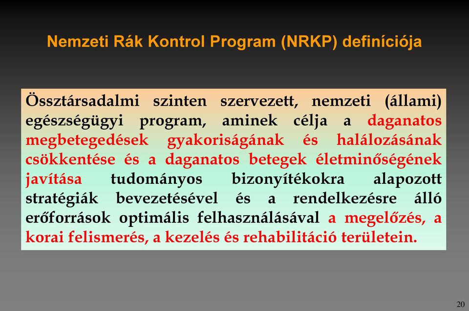 betegek életminőségének javítása tudományos bizonyítékokra alapozott stratégiák bevezetésével és a rendelkezésre