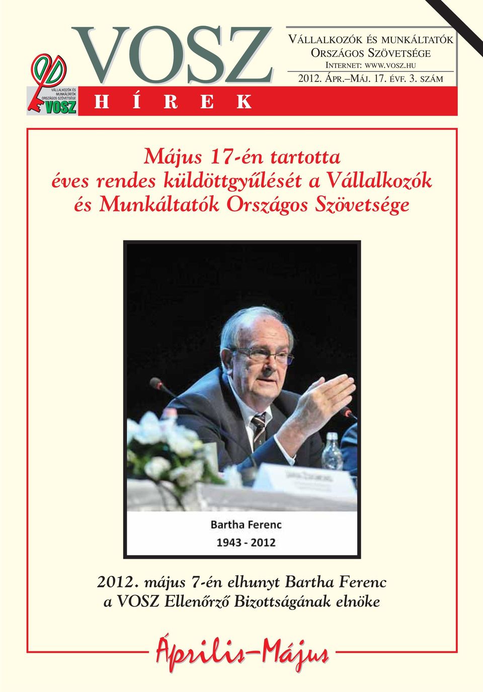 SZÁM Május 17-én tartotta éves rendes küldöttgyûlését a Vállalkozók és