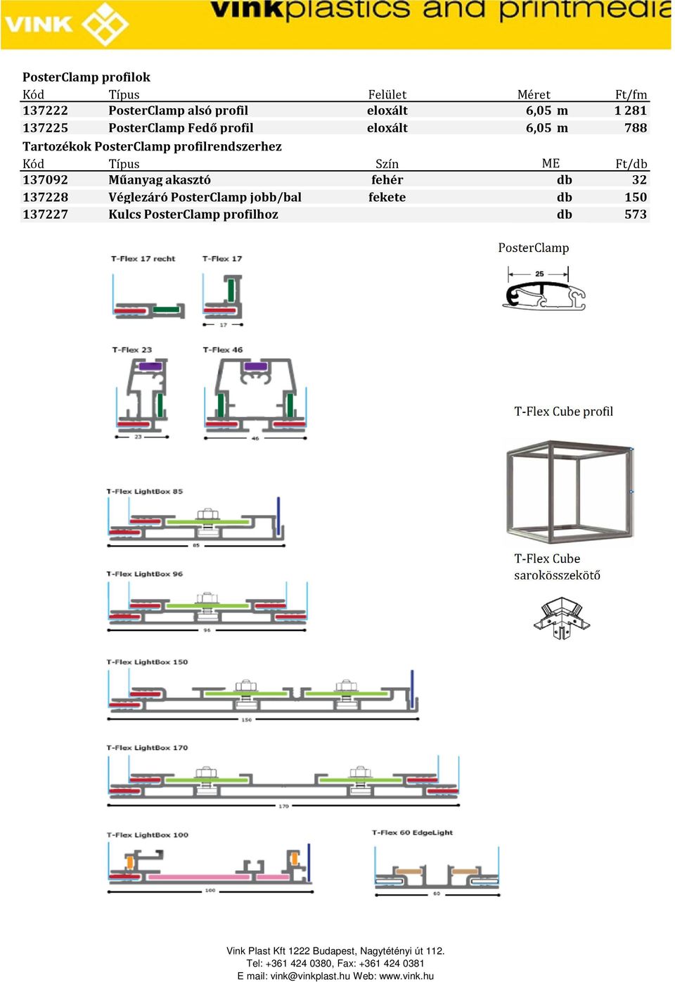 Ft/db 137092 Műanyag akasztó fehér db 32 137228 Véglezáró PosterClamp jobb/bal fekete db 150