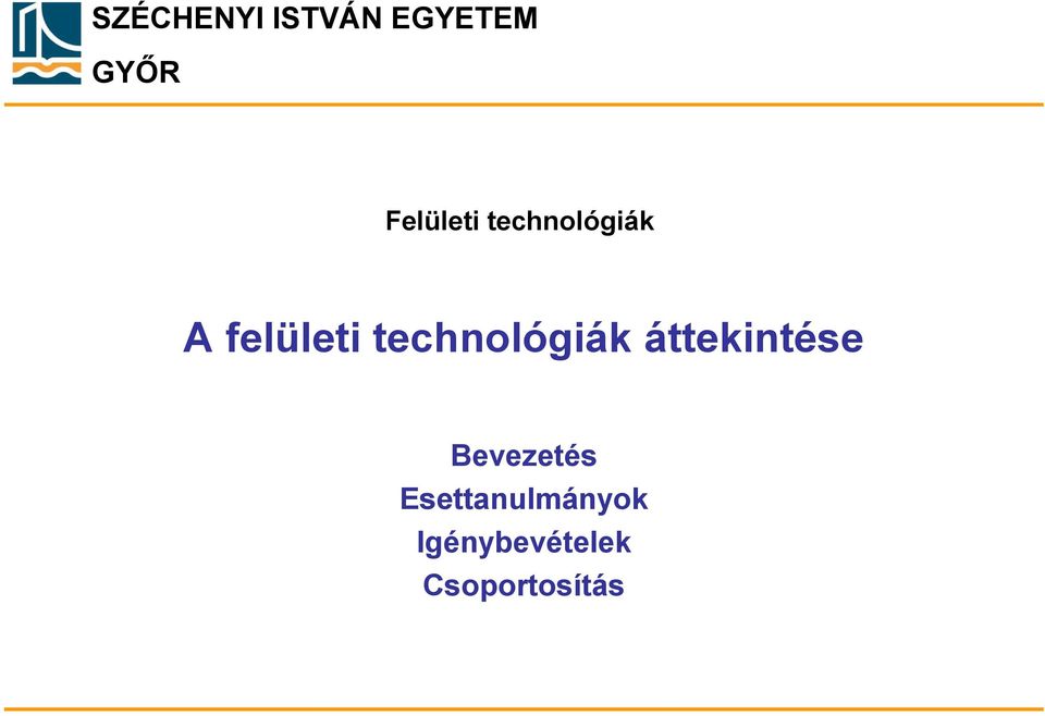 technológiák áttekintése Bevezetés