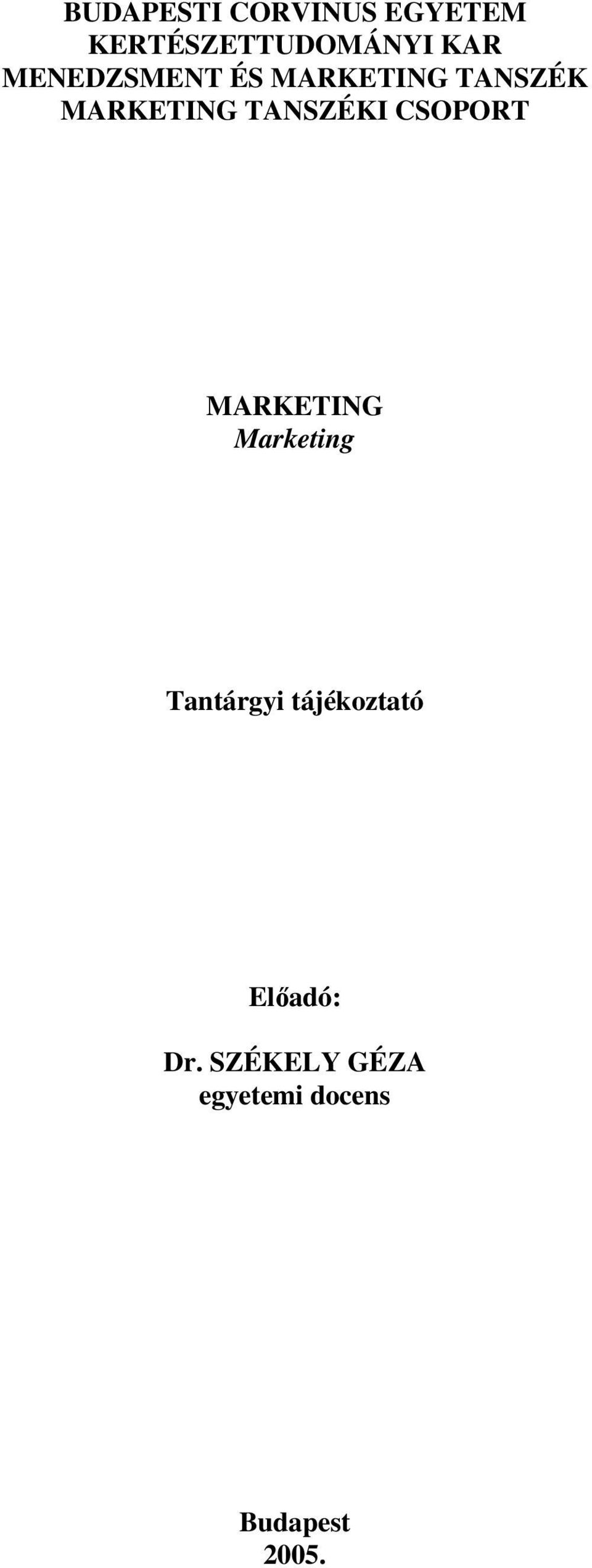 CSOPORT MARKETING Marketing Tantárgyi tájékoztató