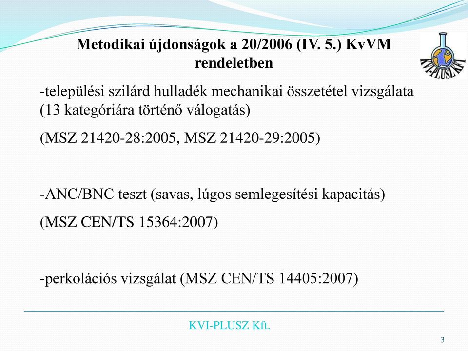 vizsgálata (13 kategóriára történő válogatás) (MSZ 21420-28:2005, MSZ