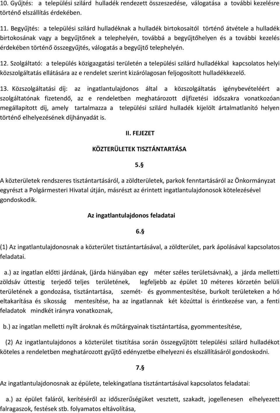 történő összegyűjtés, válogatás a begyűjtő telephelyén. 12.