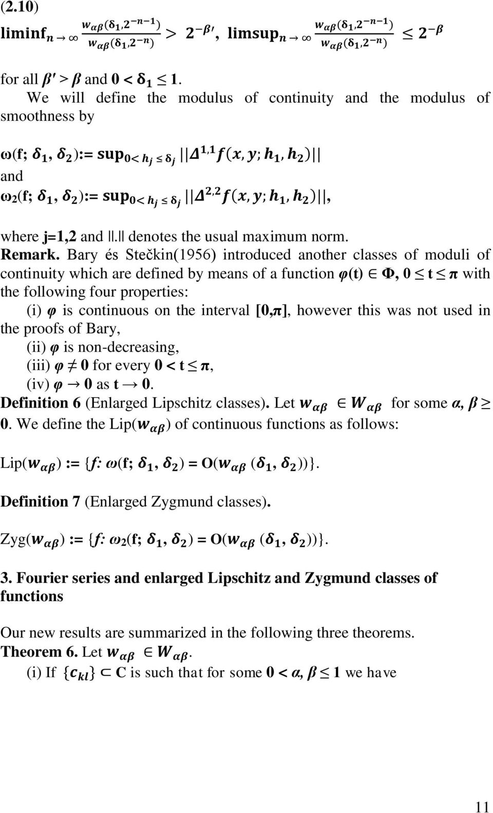 [0,π], however this was not used in the proofs of Bary, (ii) φ is non-decreasing, (iii) φ 0 for every 0 < t π, (iv) φ 0 as t 0. Definition 6 (Enlarged Lipschitz classes). Let for some α, β 0.