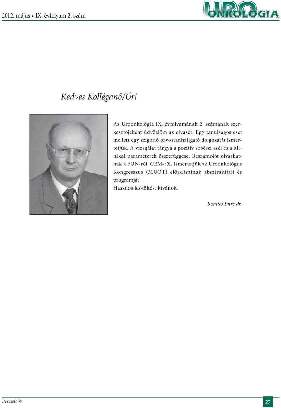 A vizsgálat tárgya a pozitív sebészi szél és a klinikai paraméterek összefüggése.