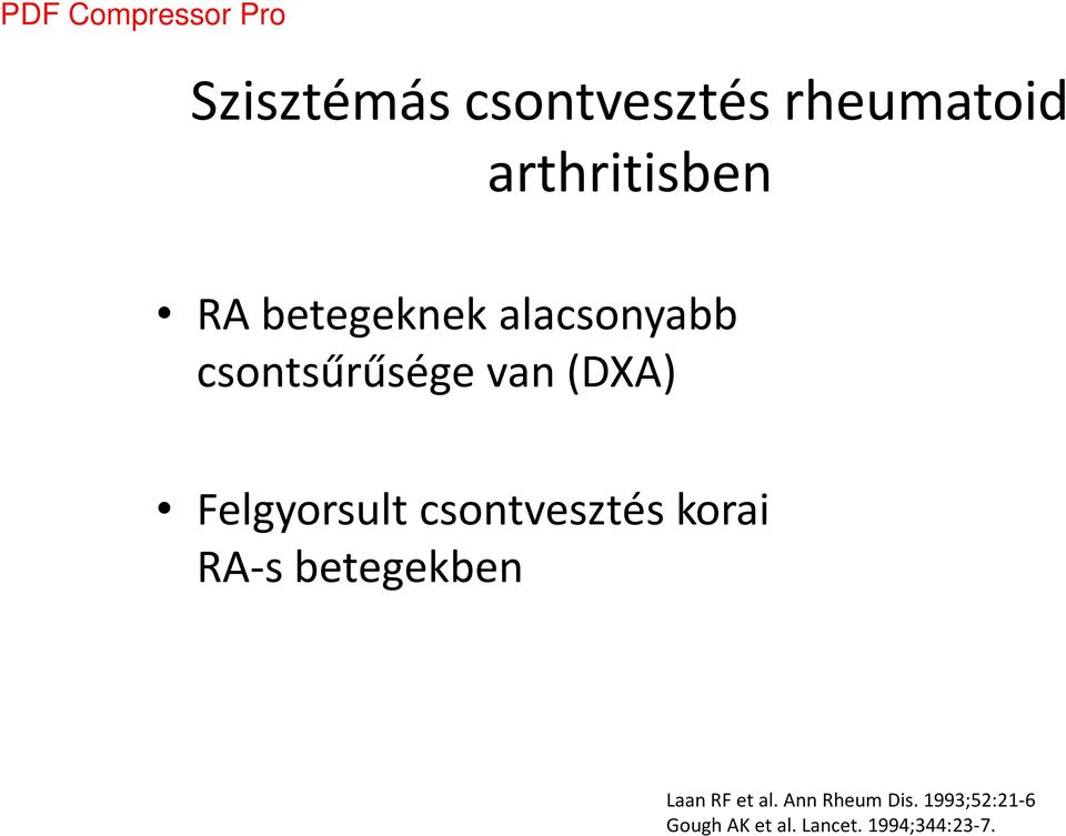 Felgyorsult csontvesztés korai RA-s betegekben Laan RF