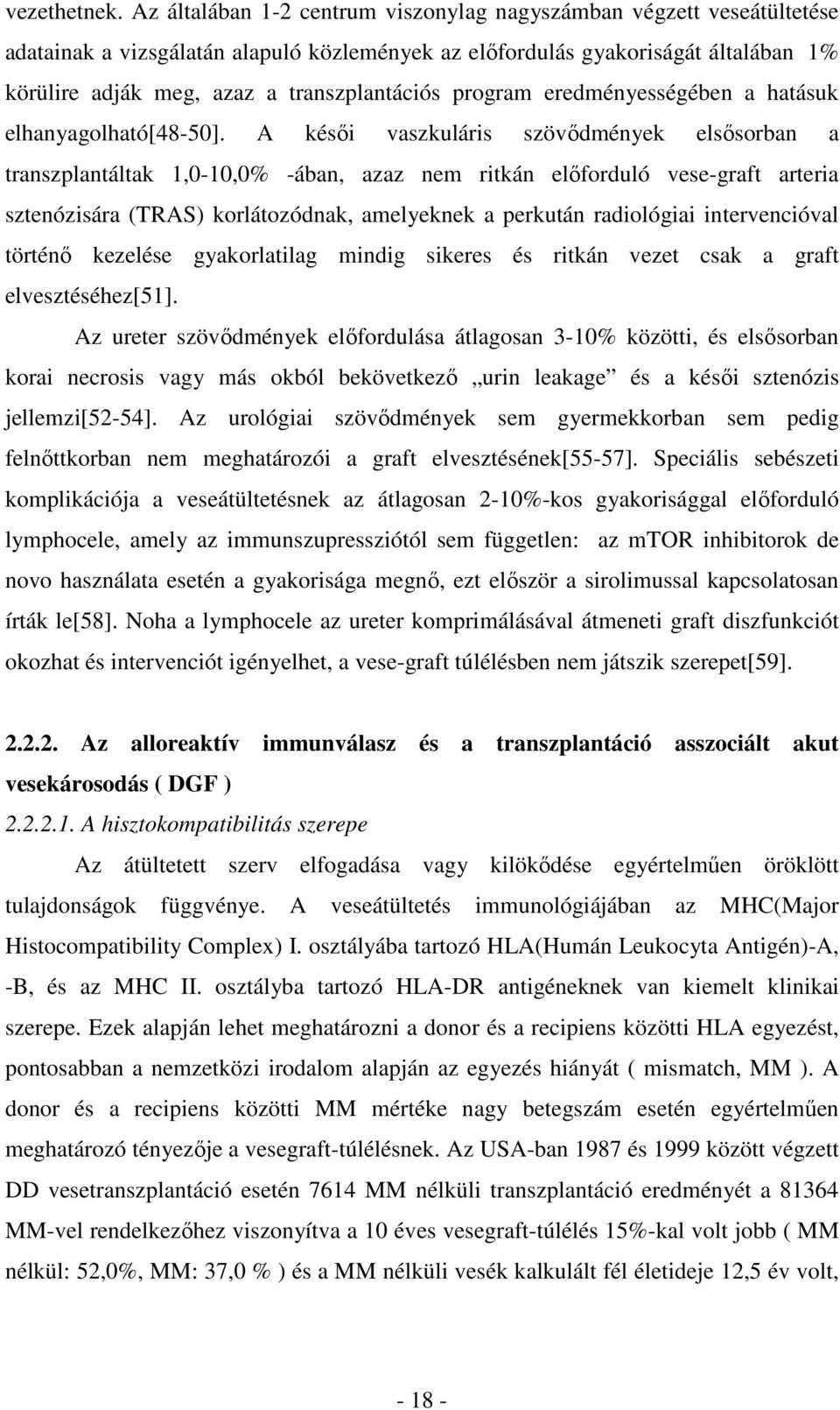 program eredményességében a hatásuk elhanyagolható[48-50].