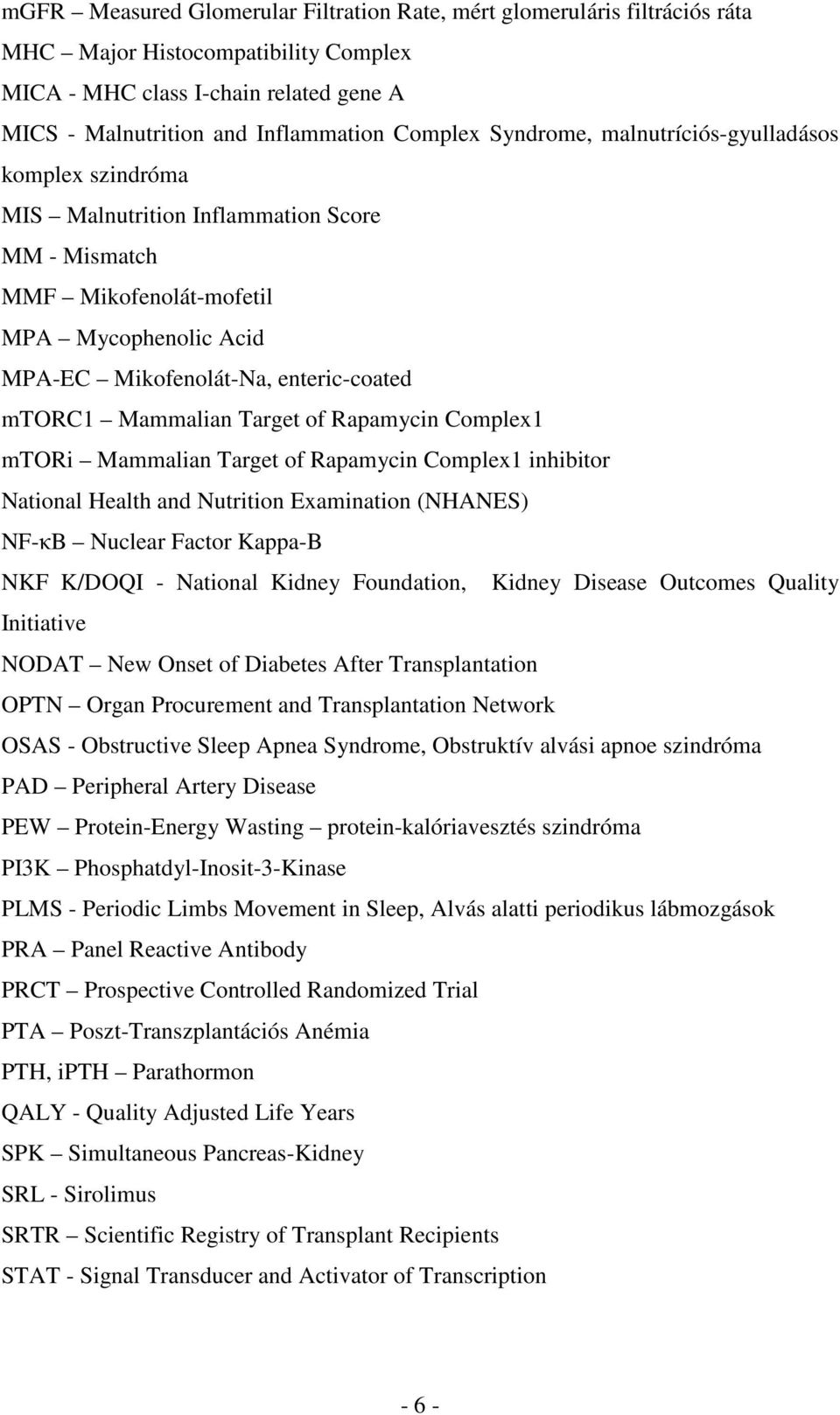 Mammalian Target of Rapamycin Complex1 mtori Mammalian Target of Rapamycin Complex1 inhibitor National Health and Nutrition Examination (NHANES) NF-κB Nuclear Factor Kappa-B NKF K/DOQI - National