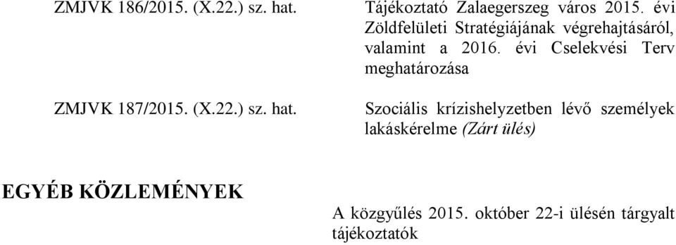 évi Cselekvési Terv meghatározása Szociális krízishelyzetben lévő személyek