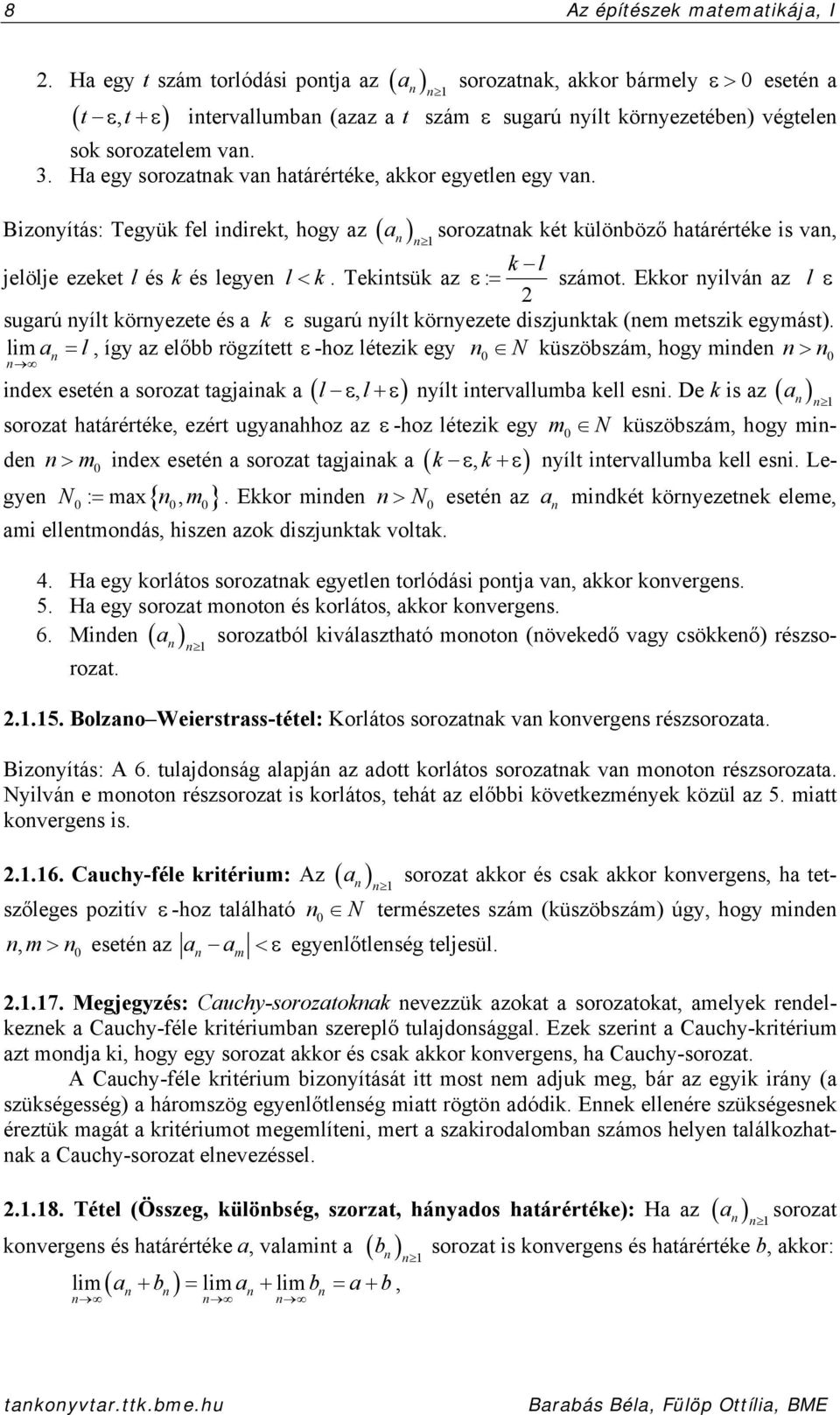 Ekkor yilvá az l sugarú yílt köryezete és a k sugarú yílt köryezete diszjuktak (em metszik egymást).