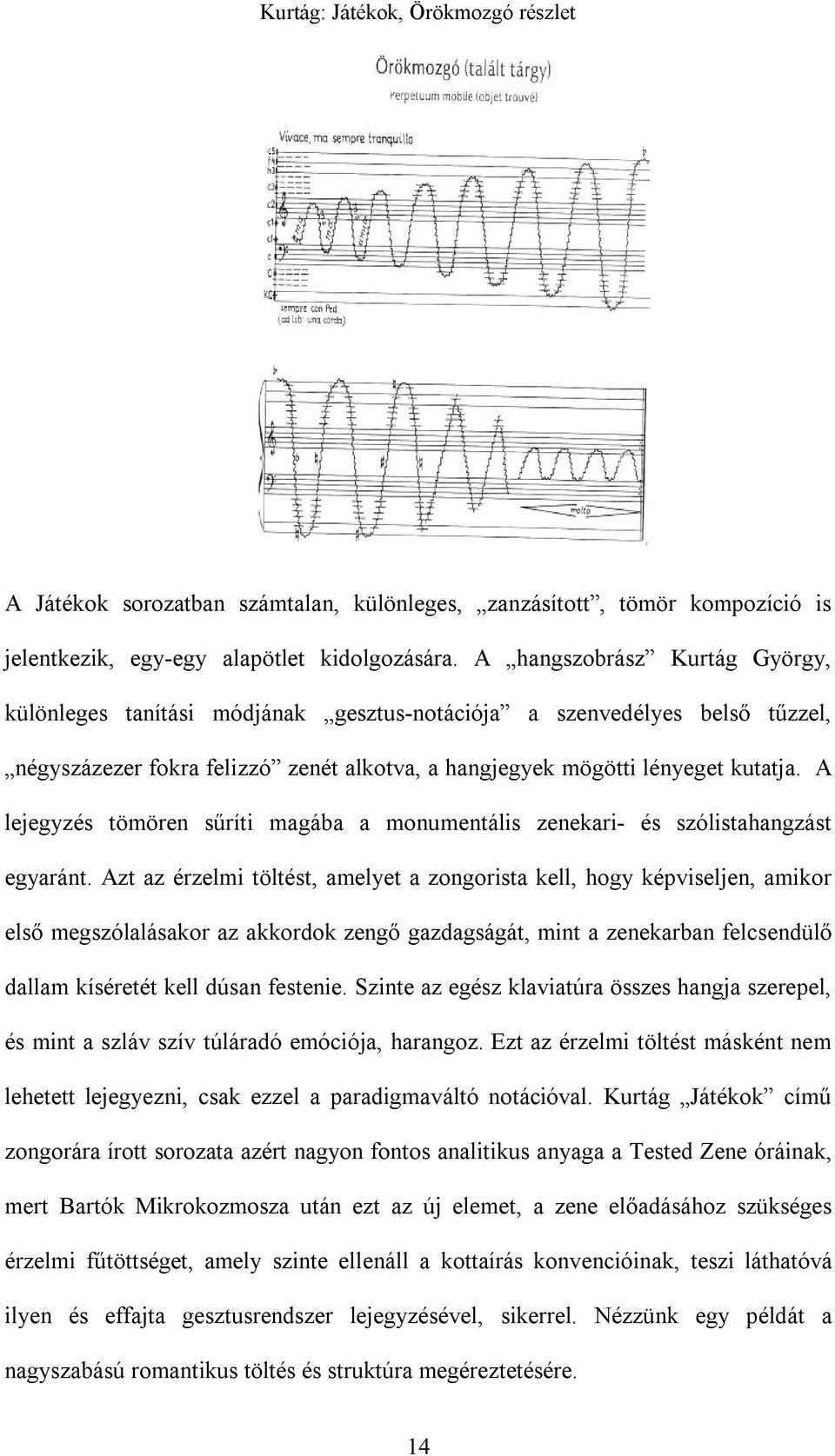 A lejegyzés tömören sűríti magába a monumentális zenekari- és szólistahangzást egyaránt.