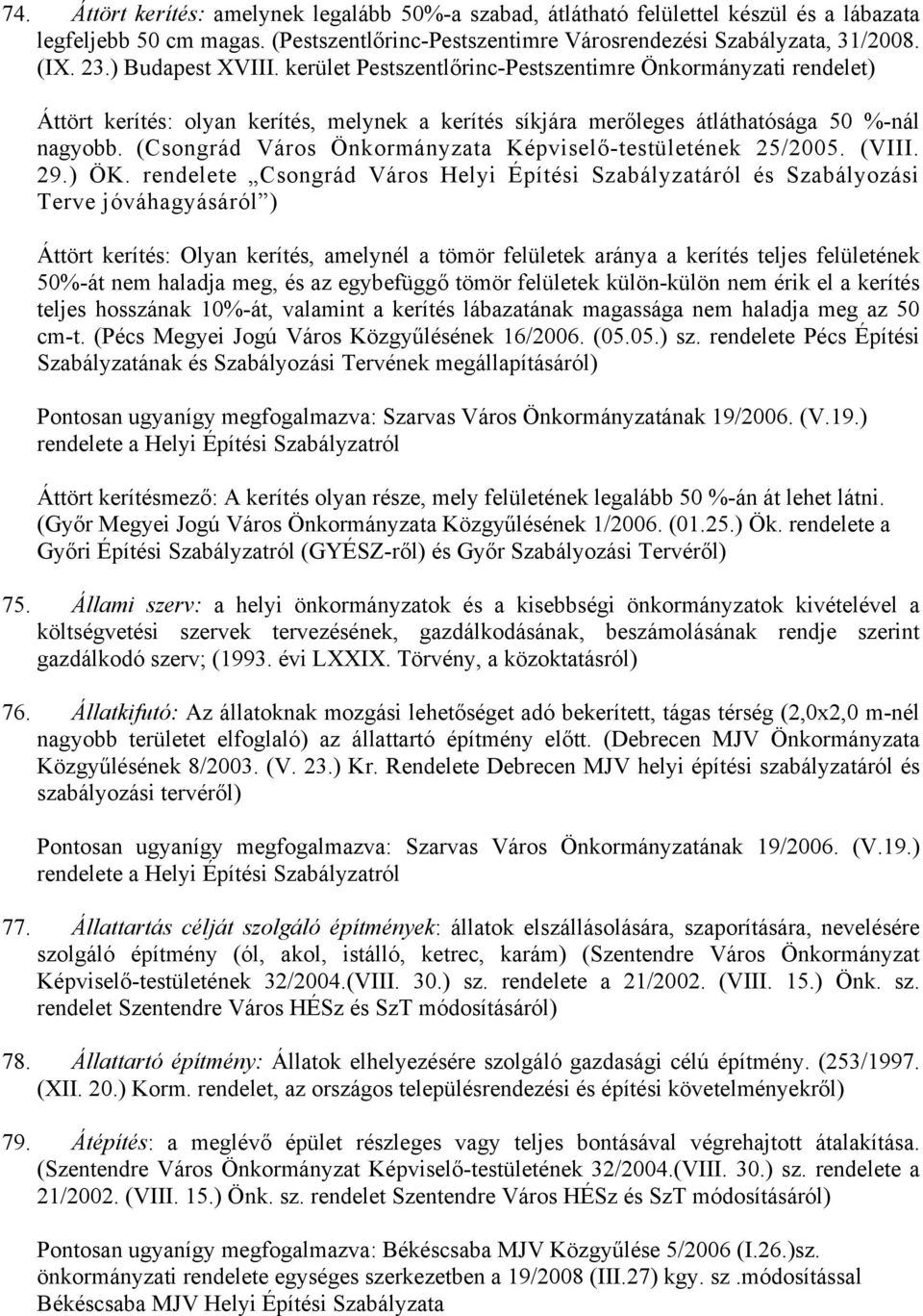 (Csongrád Város Önkormányzata Képviselő-testületének 25/2005. (VIII. 29.) ÖK.