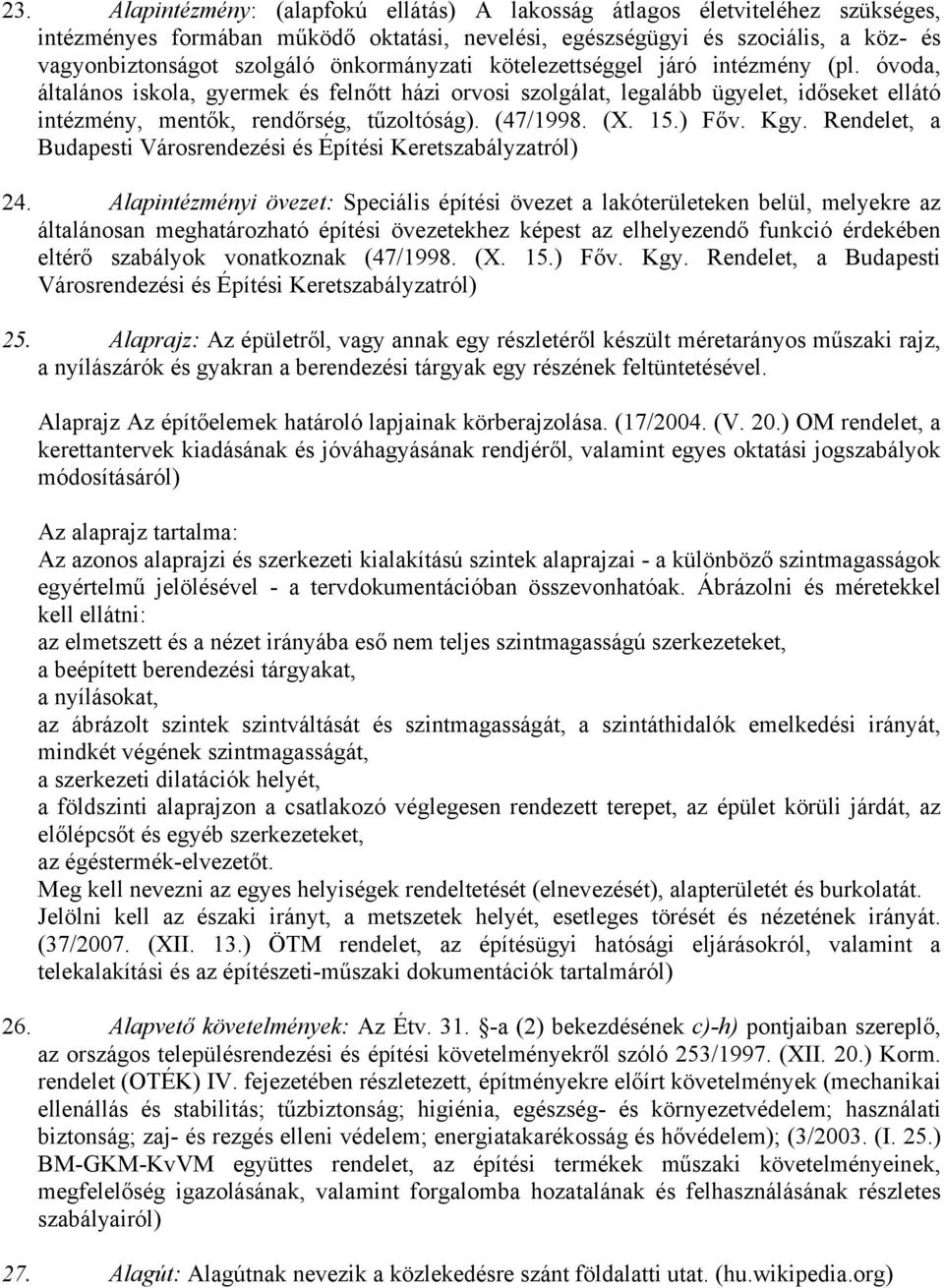 (47/1998. (X. 15.) Főv. Kgy. Rendelet, a Budapesti Városrendezési és Építési Keretszabályzatról) 24.