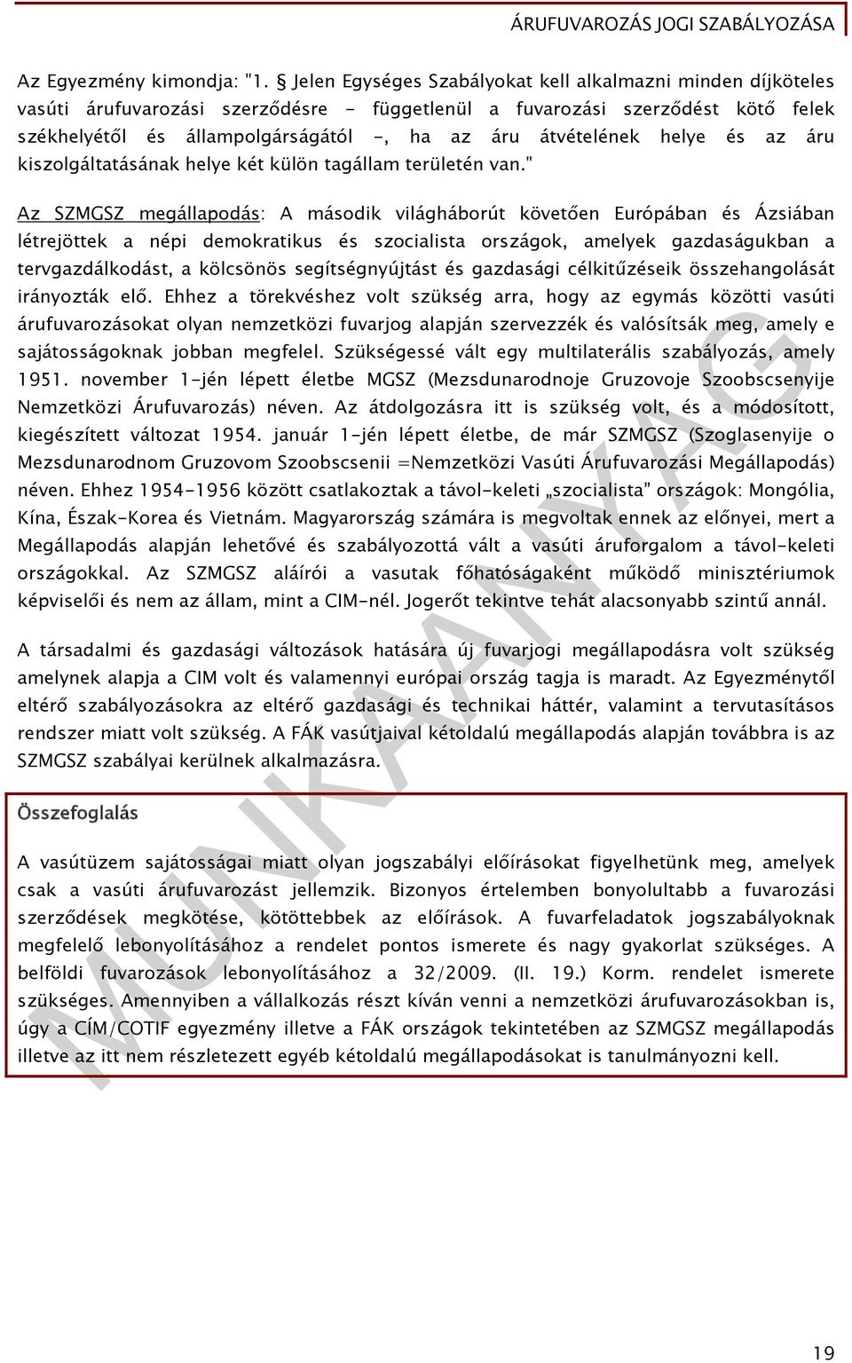 átvételének helye és az áru kiszolgáltatásának helye két külön tagállam területén van.