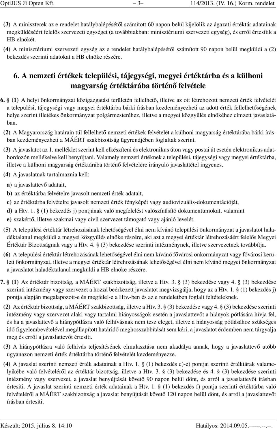 szervezeti egység), és erről értesítik a HB elnökét.