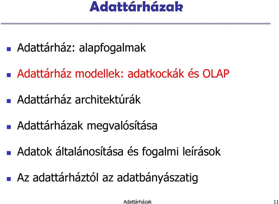 Adattárházak megvalósítása Adatok általánosítása és