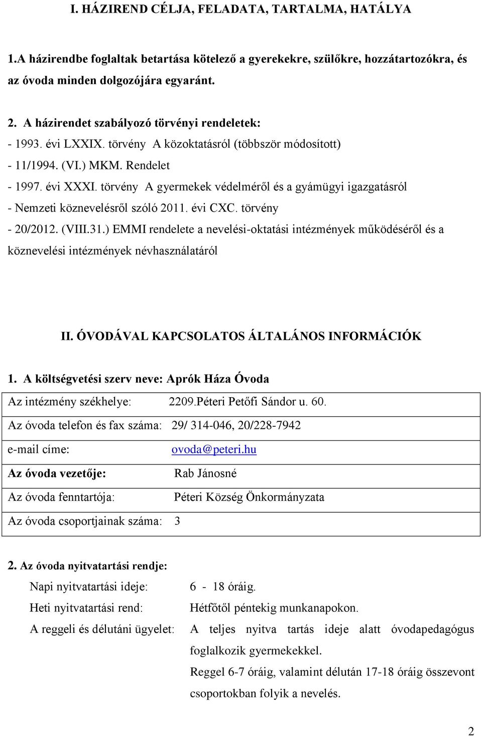 törvény A gyermekek védelméről és a gyámügyi igazgatásról - Nemzeti köznevelésről szóló 2011. évi CXC. törvény - 20/2012. (VIII.31.