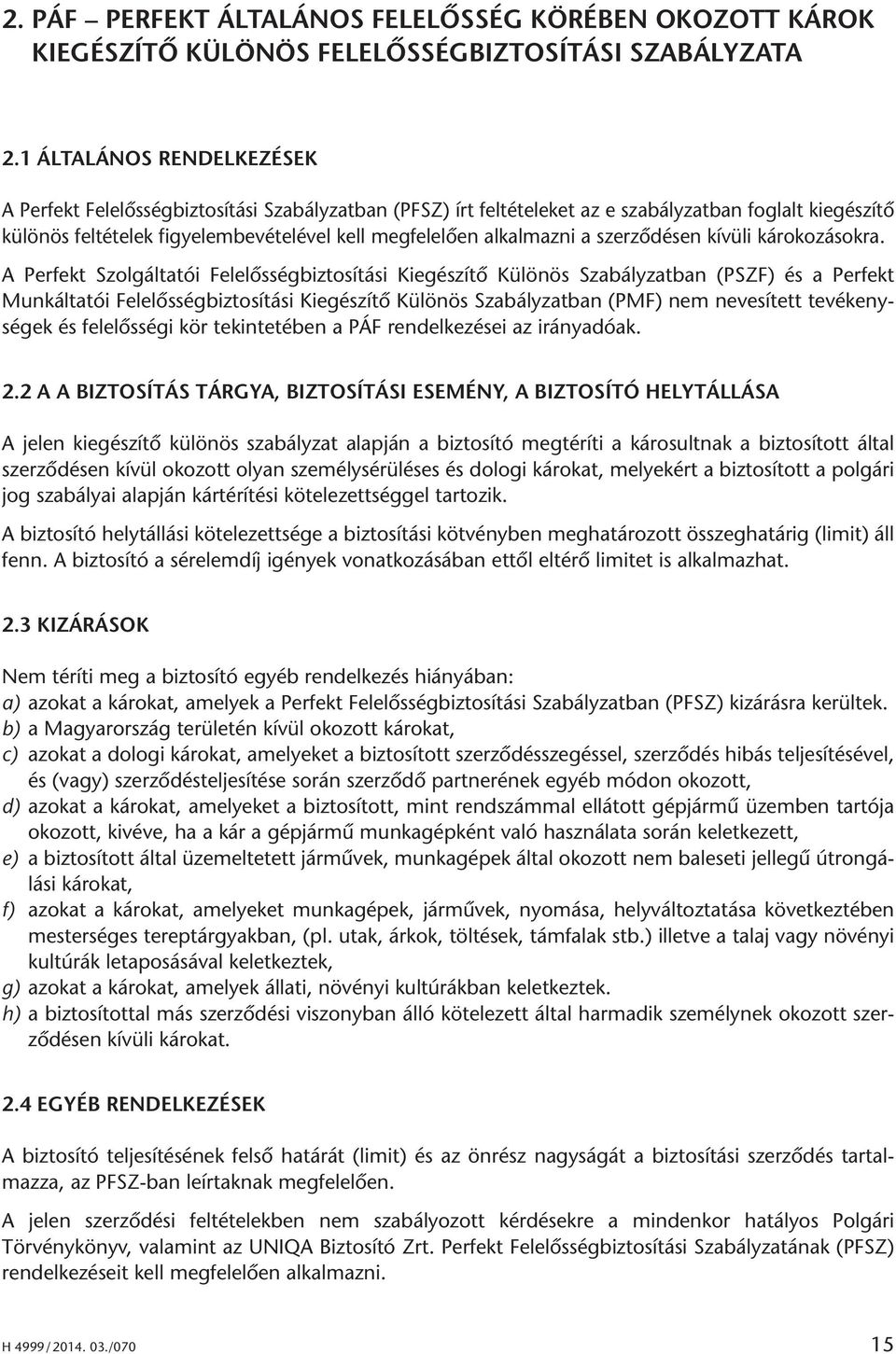 alkalmazni a szerződésen kívüli károkozásokra.