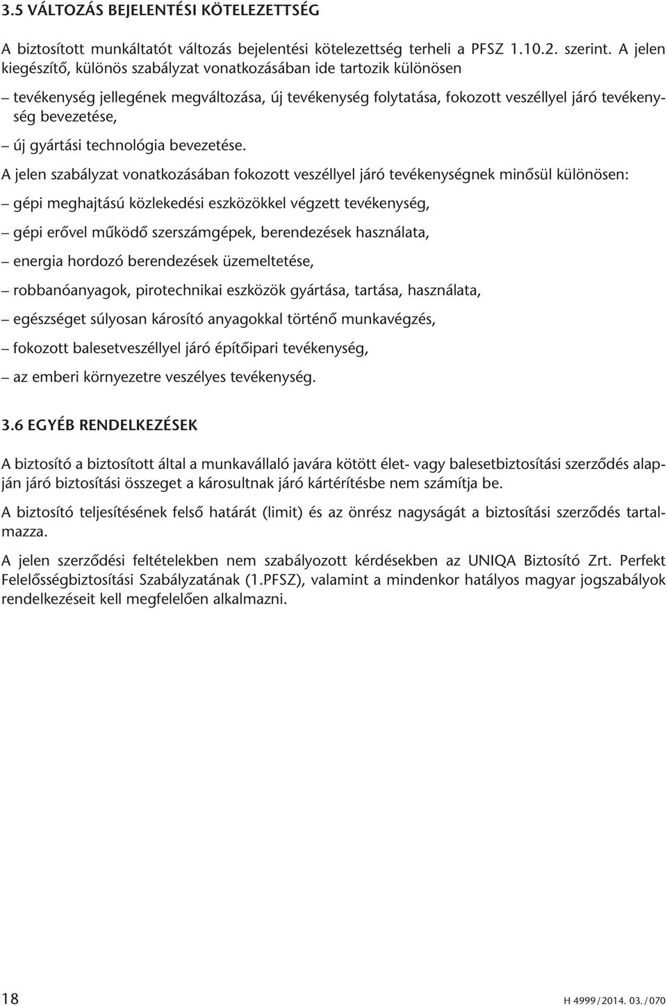 gyártási technológia bevezetése.