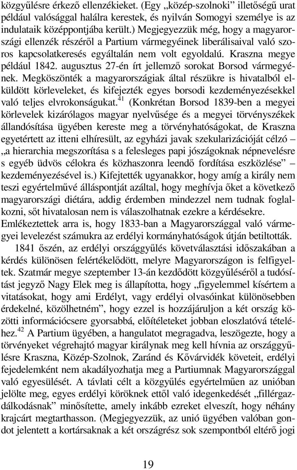 augusztus 27-én írt jellemző sorokat Borsod vármegyének.