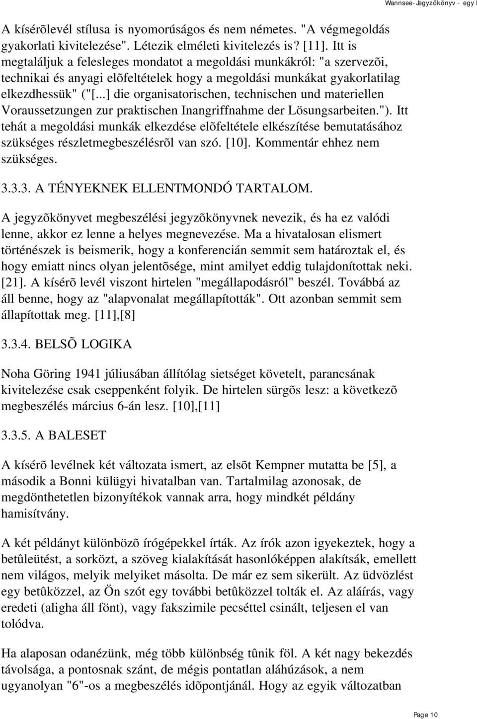 ..] die organisatorischen, technischen und materiellen Voraussetzungen zur praktischen Inangriffnahme der Lösungsarbeiten.").