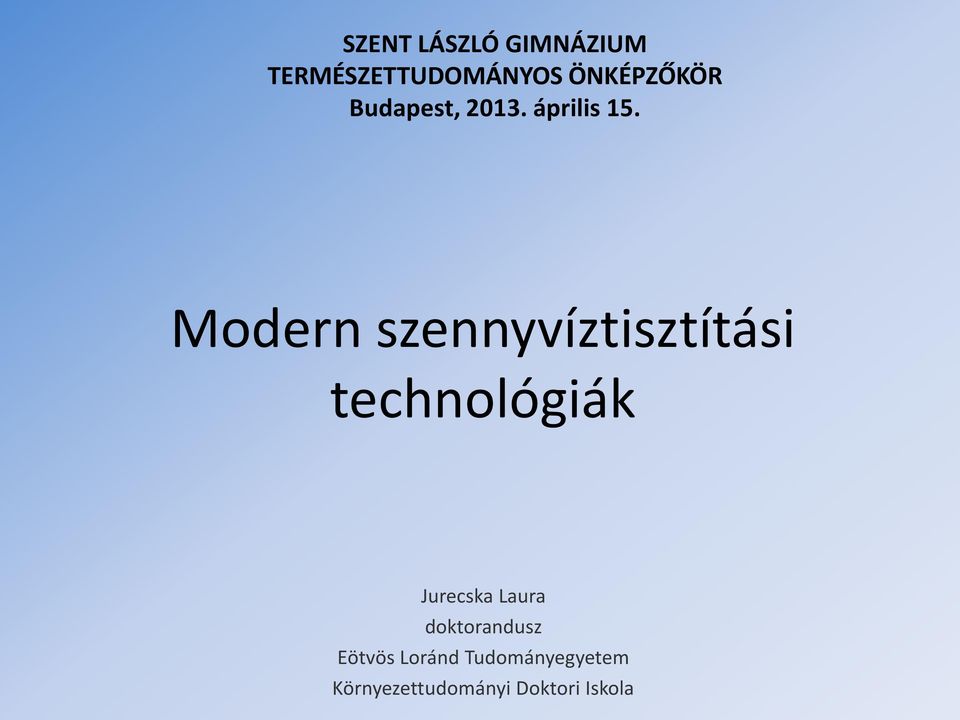 Modern szennyvíztisztítási technológiák Jurecska