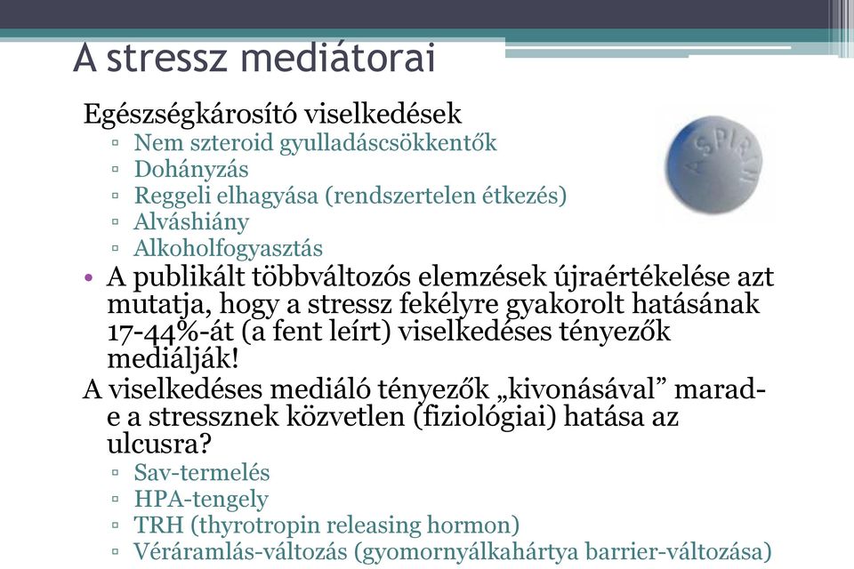 17-44%-át (a fent leírt) viselkedéses tényezők mediálják!