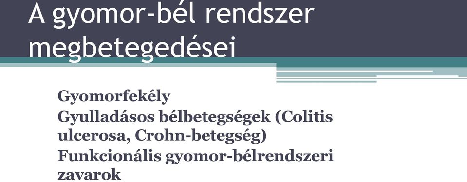 bélbetegségek (Colitis ulcerosa,