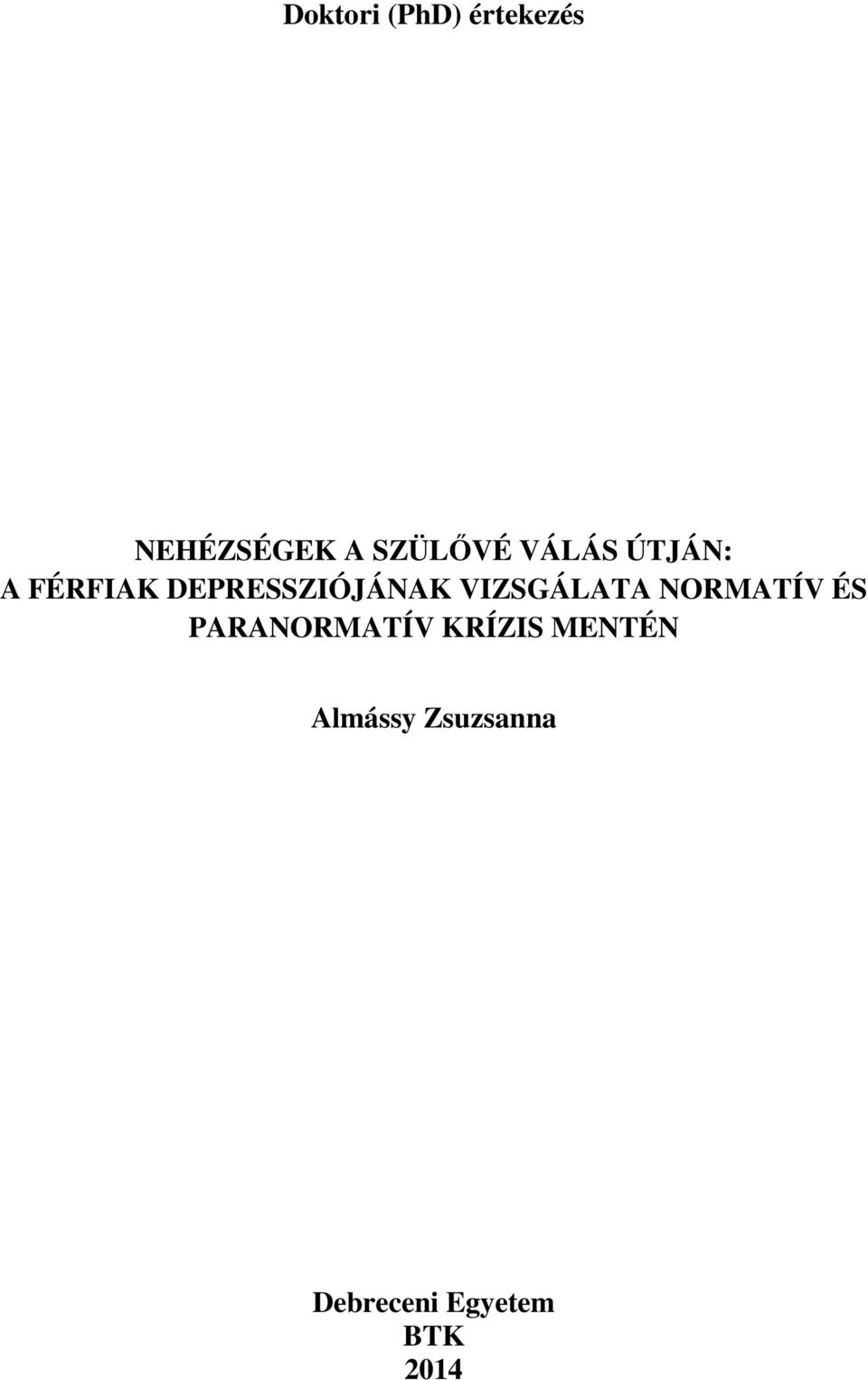 VIZSGÁLATA NORMATÍV ÉS PARANORMATÍV KRÍZIS