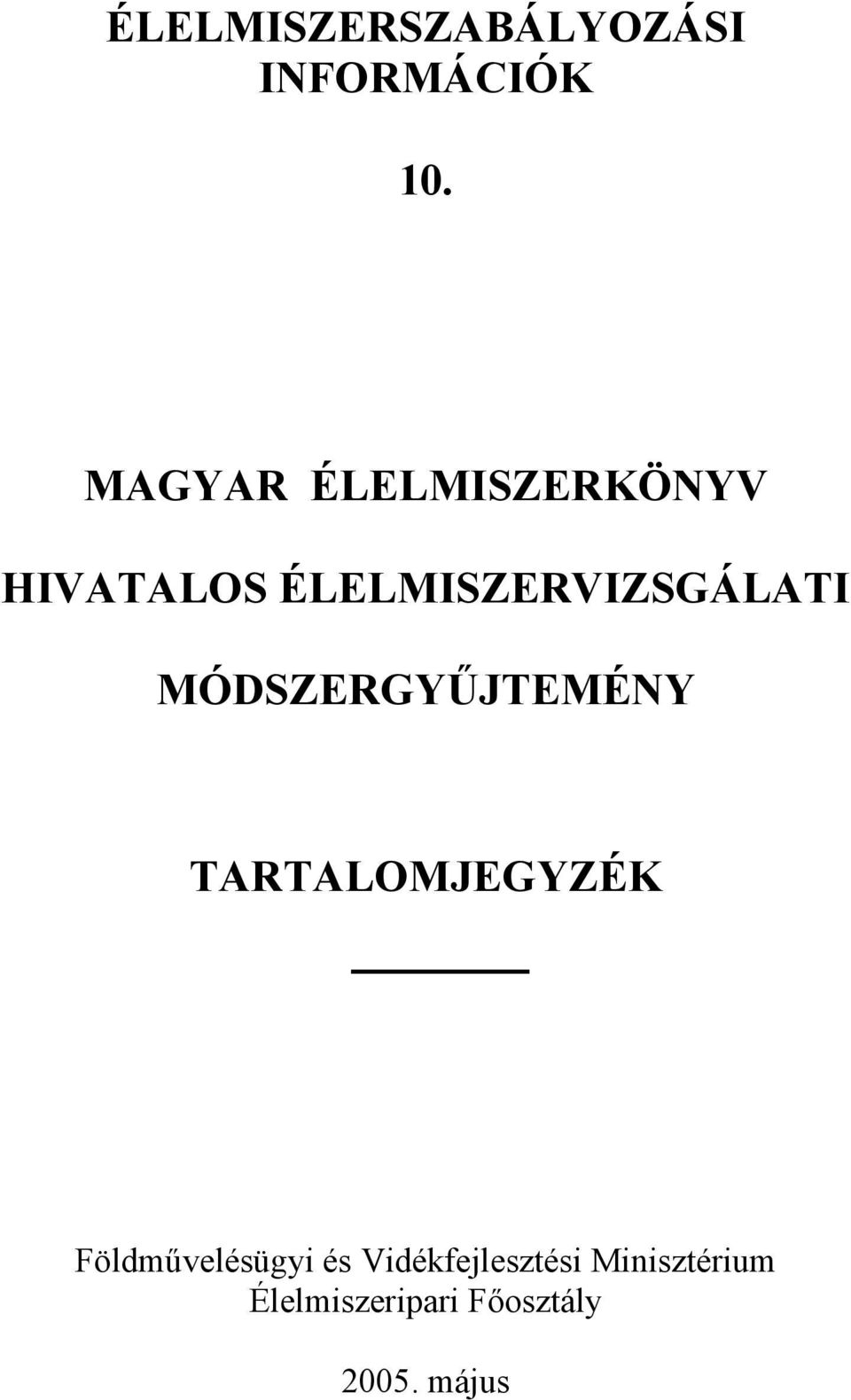 MÓDSZERGYŰJTEMÉNY TARTALOMJEGYZÉK Földművelésügyi és