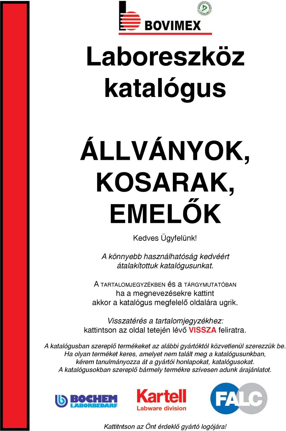 Visszatérés a tartalomjegyzékhez: kattintson az oldal tetején lévő VISSZA feliratra.