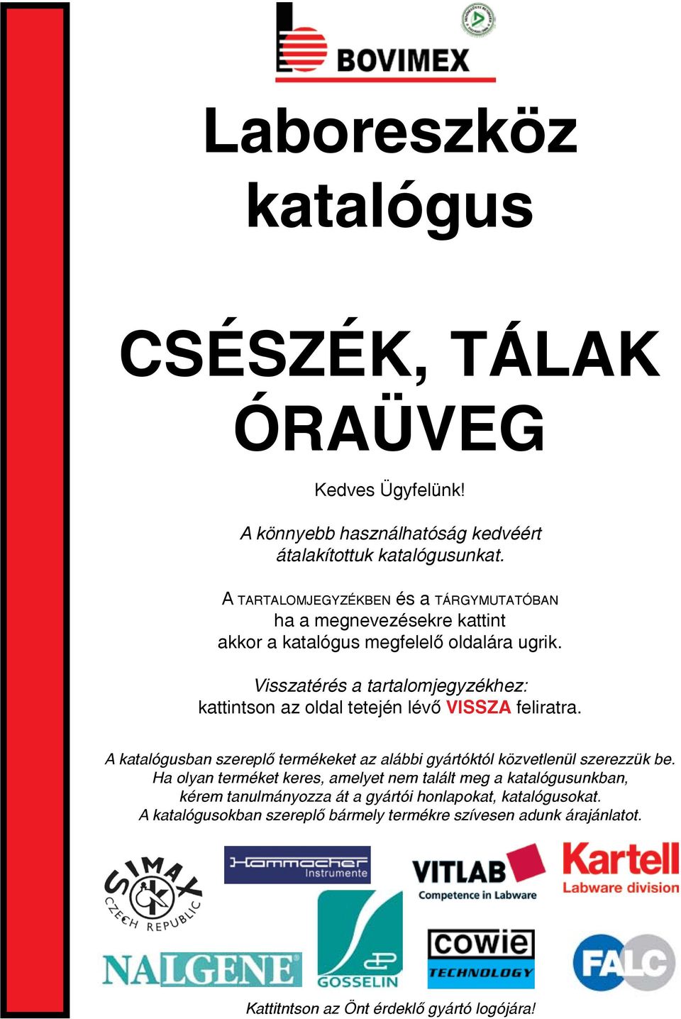 Visszatérés a tartalomjegyzékhez: kattintson az oldal tetején lévő VISSZA feliratra.