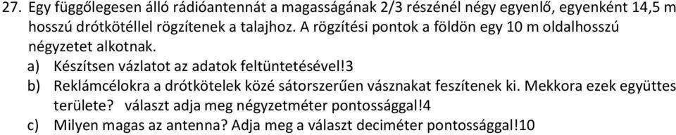 a) Készítsen vázlatot az adatok feltüntetésével!