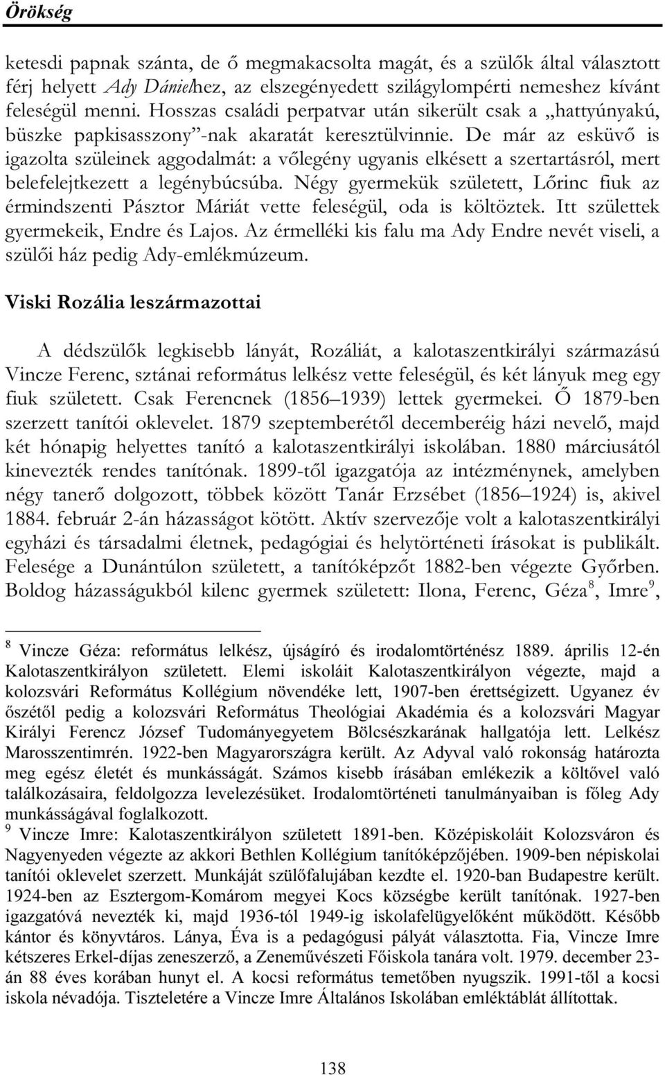 De már az esküvő is igazolta szüleinek aggodalmát: a vőlegény ugyanis elkésett a szertartásról, mert belefelejtkezett a legénybúcsúba.