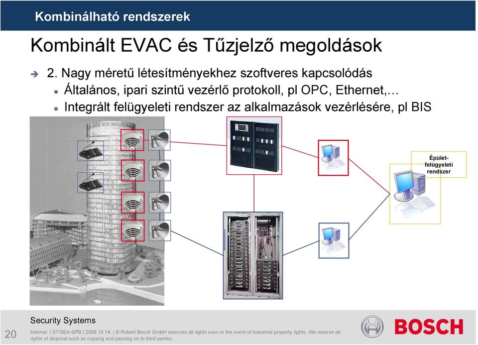 szintű vezérlő protokoll, pl OPC, Ethernet, Integrált felügyeleti