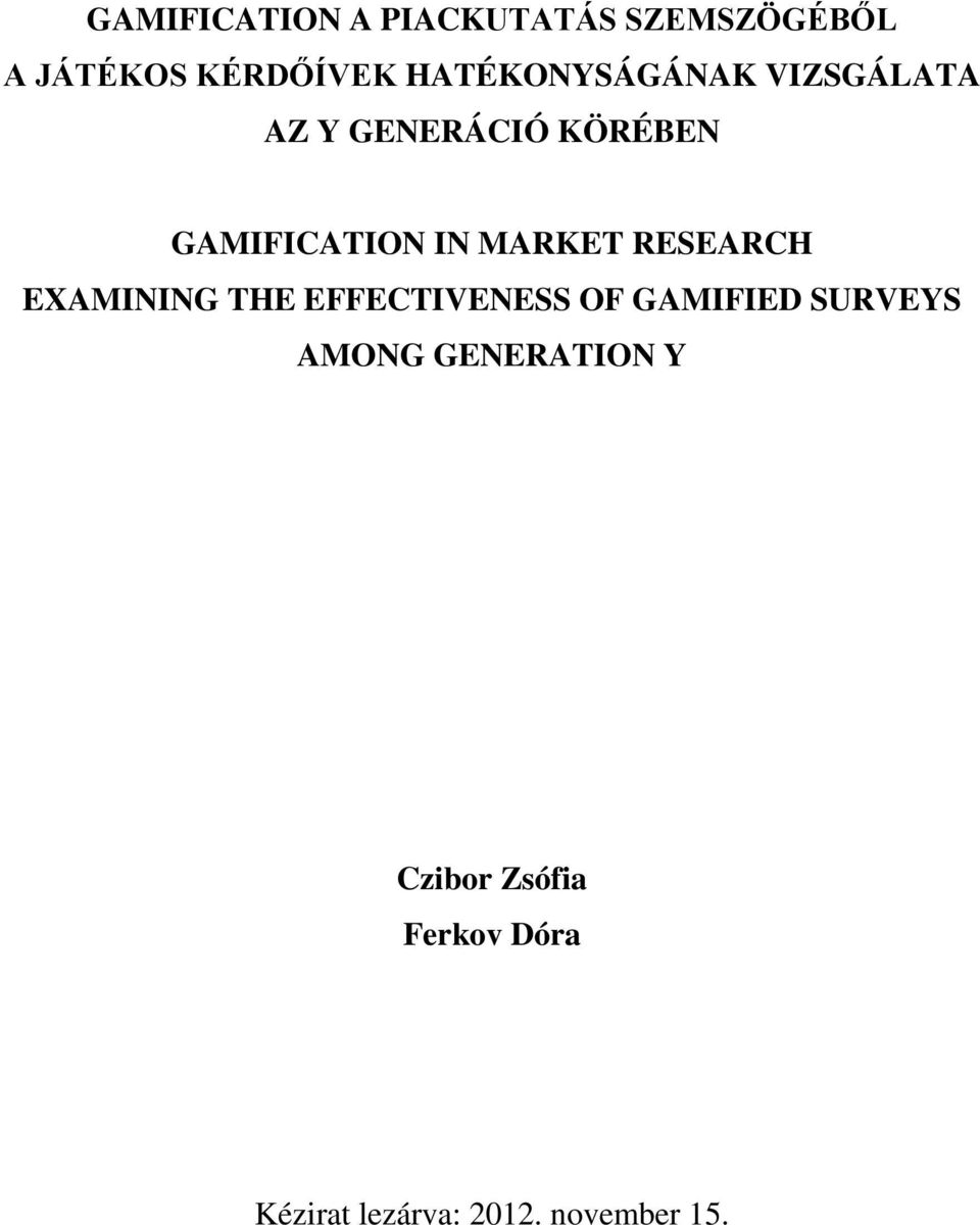 MARKET RESEARCH EXAMINING THE EFFECTIVENESS OF GAMIFIED SURVEYS