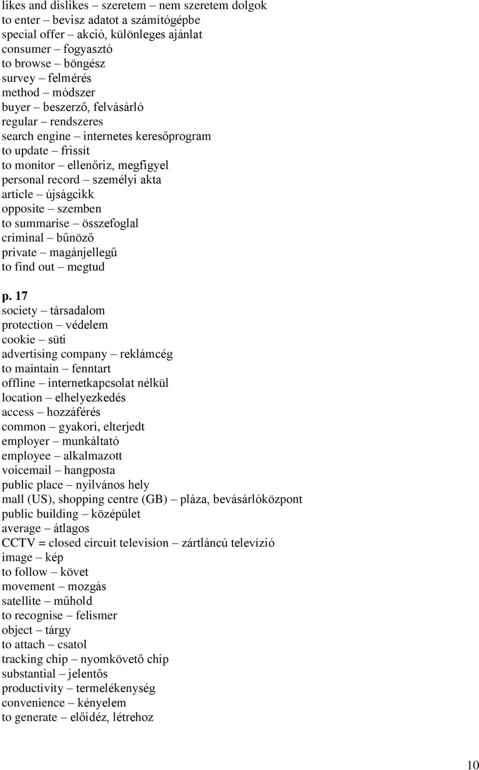 summarise összefoglal criminal bűnöző private magánjellegű to find out megtud p.