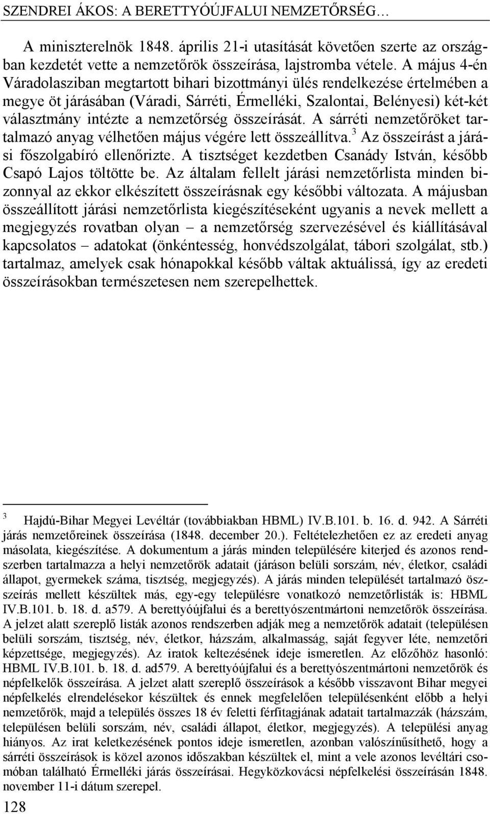 nemzetőrség összeírását. A sárréti nemzetőröket tartalmazó anyag vélhetően május végére lett összeállítva. 3 Az összeírást a járási főszolgabíró ellenőrizte.